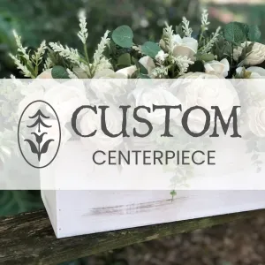 CREATE YOUR OWN - Custom Wood Flower Centerpiece